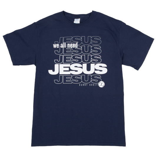 We All Need Jesus Tee