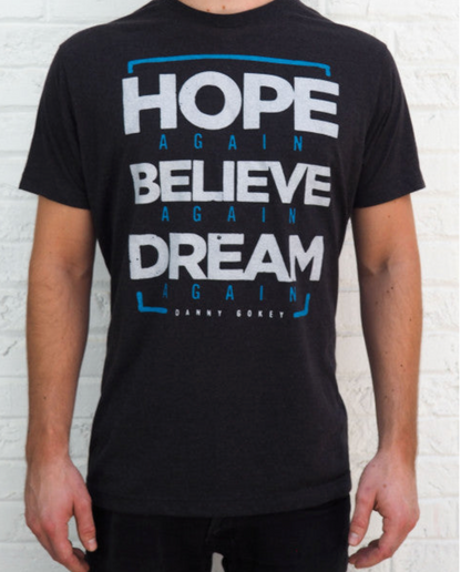 Hope again, believe again, dream again blue design black tee white writing Danny Gokey