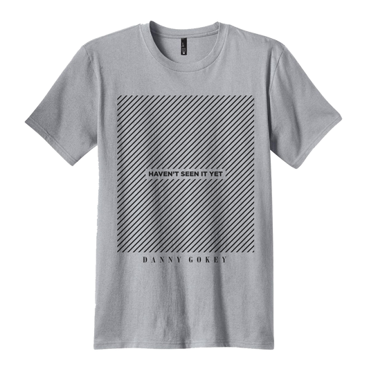Haven't seen it yet line design grey tee Danny Gokey